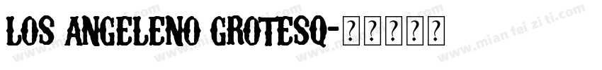 LOS ANGELENO GROTESQ字体转换